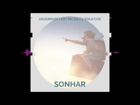 DAGOMADG, SOLO COS, MC BAU  - SONHAR