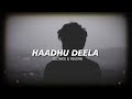 Haadhu Deela (slowed Down + Reverb)