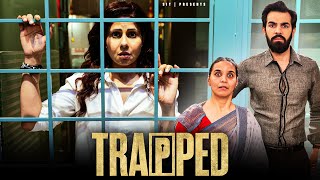 TRAPPED | Ft. Chhavi Mittal, Karan V Grover, Shubhangii and Aditya | SIT | Comedy Web Series