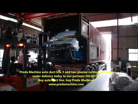 Preda Machine auto duct line 3 and two plasma cutting machines under delivery today 2022.03.16.