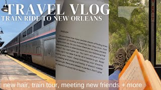 Travel Vlog | Creating Memories on a Train Journey to New Orleans | Nicolee Sutton