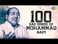 Top 100 Sad Songs Of Mohammad Rafi |मोहम्मद रफ़ी के 100 सैड सांग्स | Kya Hua Tera Wada, Din Dhal Jaye