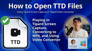 How to Open TTD Files (Tipard Screen Capture Recording)