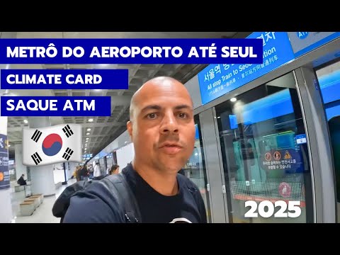 How to get from Incheon Airport to Seoul? ATM withdrawal | Climate Card