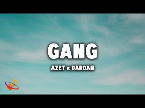 AZET x DARDAN - GANG [Lyrics]