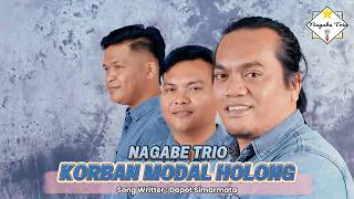 Download lagu NAGABE TRIO || KORBAN MODAL HOLONG || CIPT : DAPOT SIMARMATA mp3 Download lagu NAGABE TRIO || KORBAN MODAL HOLONG || CIPT : DAPOT SIMARMATA mp3