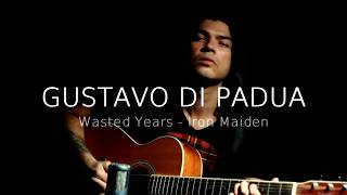 Iron Maiden - Wasted Years - Cover by Gustavo Di Padua (Desplugado #2)