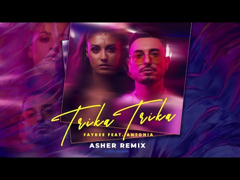 Faydee feat. Antonia - Trika Trika | Asher Remix