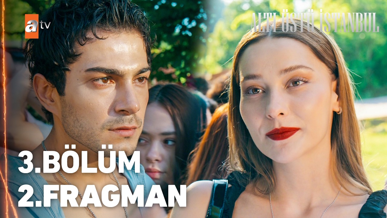 Altı Üstü İstanbul 3. Bölümde Neler Olacak? Yeni Fragman Büyük Merak Uyandırdı