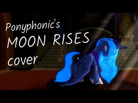 Ponyphonic's Moon Rises (cover) (the best one)