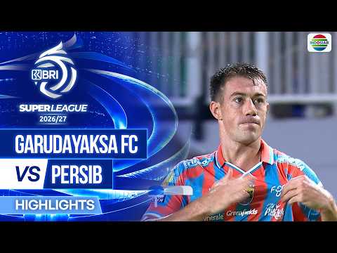 Garudayaksa FC vs PERSIB - Highlights | BRI Super League 2026/27