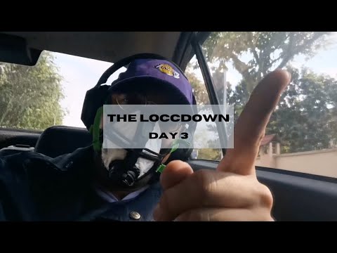 THE LOCCDOWN : DAY 3
