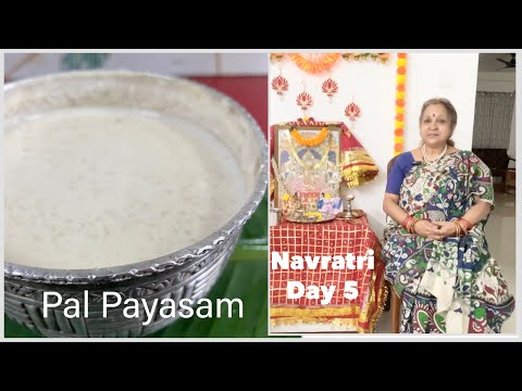 Navratri 2024 Day 5 I Pal Payasam Recipe & Story/Significance