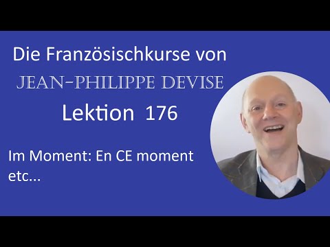 Französisch lernen, Lektion 176: im Moment, zur Zeit