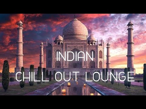 *Indian* Chill Out Lounge