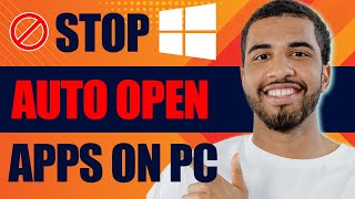 How to Stop Auto Open Apps on PC (2024)