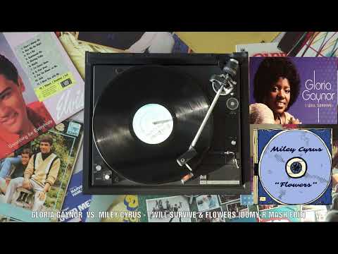 Gloria Gaynor  VS  Miley Cyrus - I Will Survive & Flowers (DOMY-R MASH EDIT)