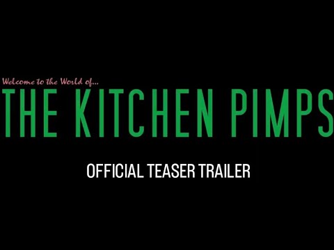 "Welcome to the World of... the Kitchen Pimps" | Official Teaser Trailer