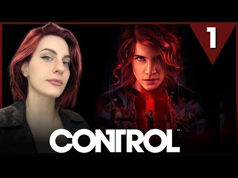 🔻CONTROL - First Playthrough - Part 1