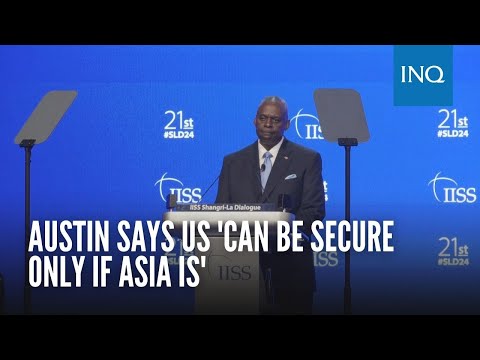 Austin says US 'can be secure only if Asia is'