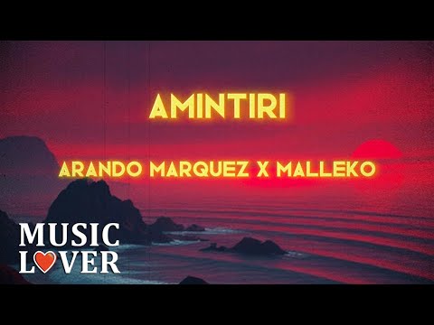 Arando Marquez feat. Malleko - Amintiri | Official Lyric Video