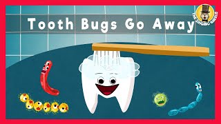 Tooth Bugs Go Away | Brushing Teeth | The Singing Walrus