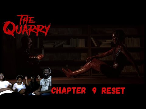 The Quarry (Gameplay walkthrough with Sister & Commentary Part 13   ) Chapter 9 Reset