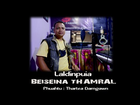 Laldinpuia - Beiseina Thamral