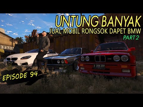 Jual Mobil Rongsok dapet BMW - Part2- Eps 94