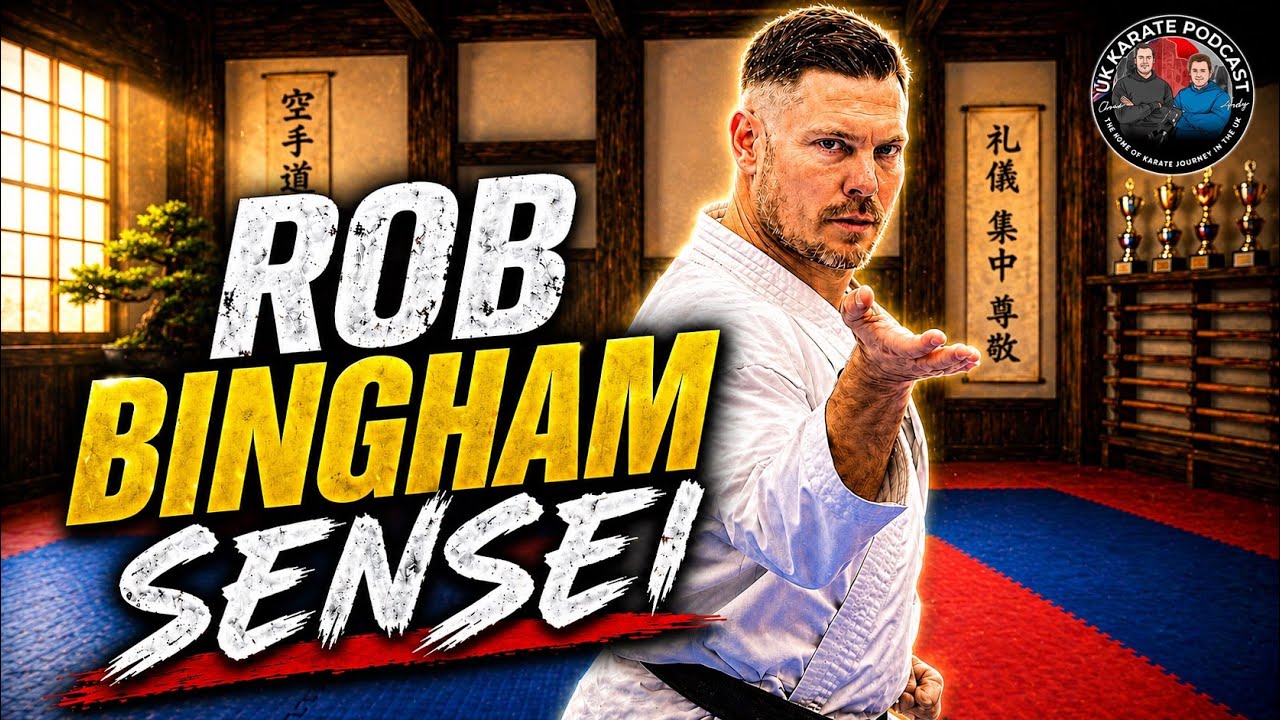 Rob Bingham Sensei | From Shotokan Karate to World Gold | UK Karate Podcast