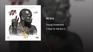 Young Greatness - "95 Era" (Prod. By Nard & B | XL)