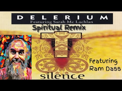 Delerium Remix -Silence ft. Sarah Mclachlan & Ram Dass