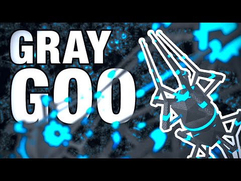 How GREY GOO Could Destroy *Everything*