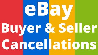 All You Need To Know About eBay Cancellations for Buyers and Sellers
