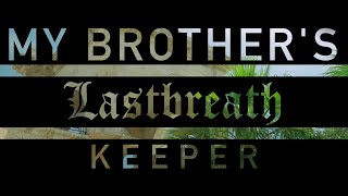 Lastbreath - My Brother&#39;s Keeper (Official Video)