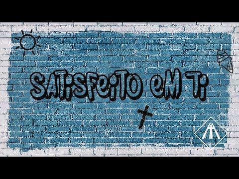 Satisfeito Em Ti video