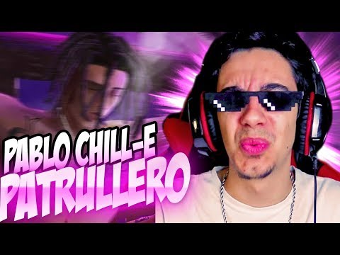 Pablo Chill-E - Patrullero (feat. Fidel Nadal) REACCIÓN #CRUZIFIKADO