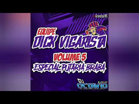 EQUIPE DICK VIGARISTA (VOLUME 05) - DJ OCTAVIO RS