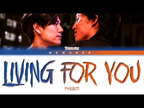 LIVING FOR YOU - PHUWIN (Color Coded Lyrics)