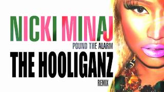 Nicki Minaj - Pound The Alarm (The Hooliganz remix)