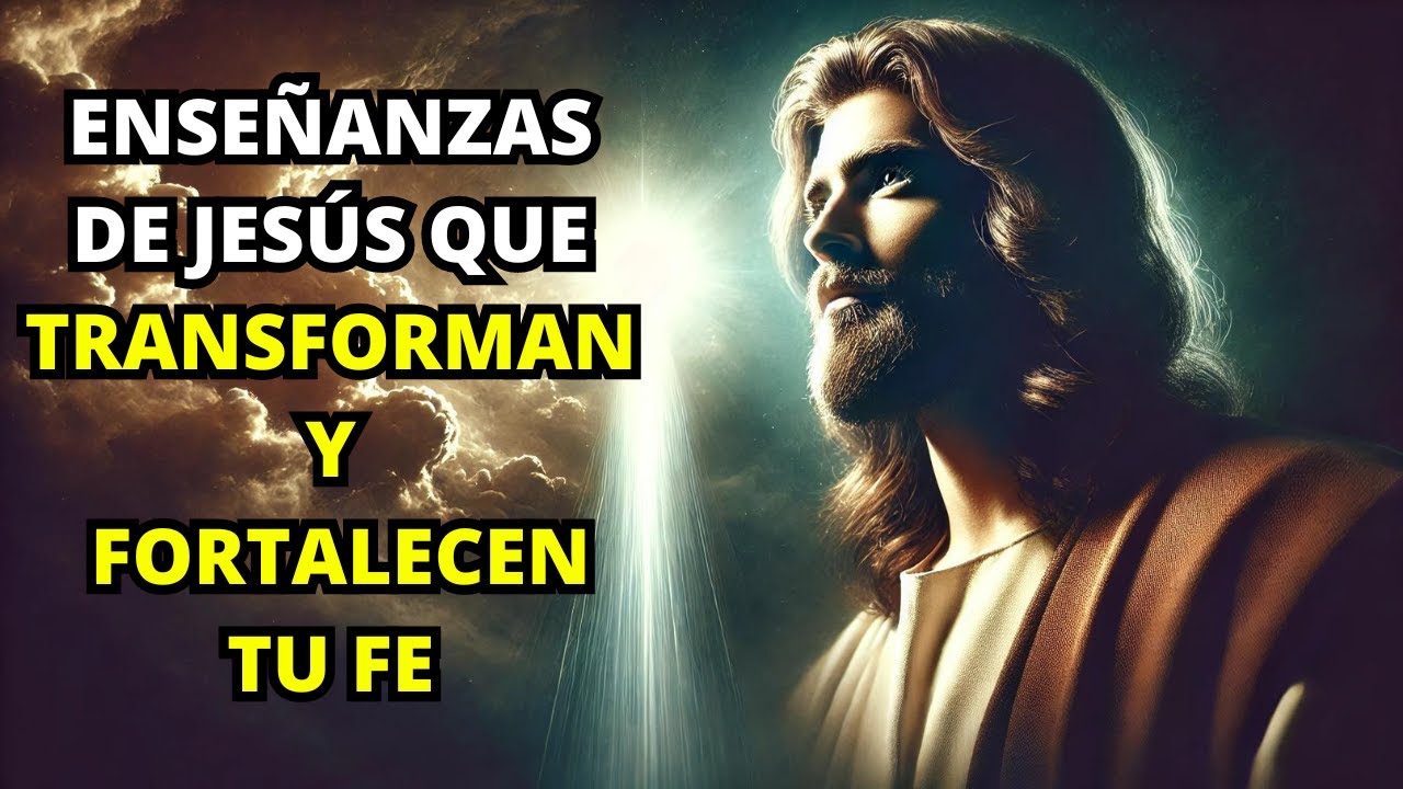 Una Hora de Enseñanzas de Jesús Que Transforman y Fortalecen Tu Fe | Enseñanzas de Jesús