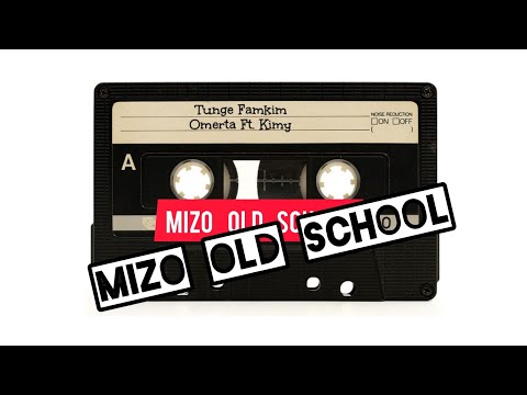 Omerta Ft. Kimy - Tunge Famkim (Mizo Old School Rap)