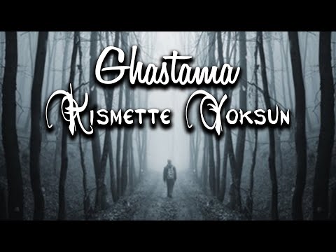 Ghastama - Kısmette yoksun “bu parça sıfır1 den önce yapılmıştır”