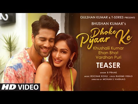 Dhoke Pyaar Ke (Teaser) - B Praak | Khushalii Kumar,Ehan Bhat,Vardhan Puri | Rochak Kohli |Bhushan K