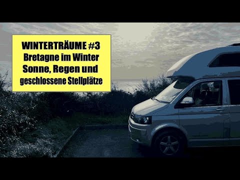 WINTERTRÄUME 2023 #3: Bretagne im Winter - Sonne, Regen und geschlossene Stellplätze ... 🤔