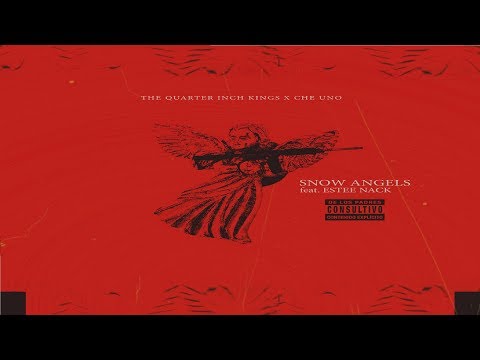 The Quarter Inch Kings X Che Uno - Snow Angels Ft. Estee Nack (Music Video)