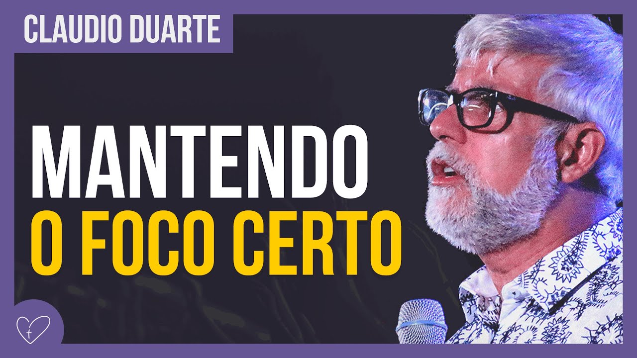 Cláudio Duarte - Mantendo o foco certo