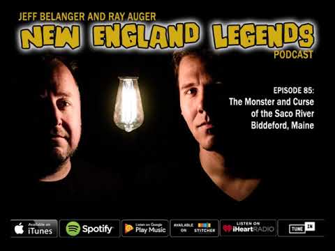 New England Legends Podcast 85 - The Monster and Curse of Saco River