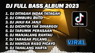 Download lagu DJ MINANG FULL BASS ALBUM || DJ DITAGAH INDAK TATAGAH X JIKOK UDA TINGGAKAN DENAI TERBARU 2023 mp3
