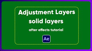 Adjustment Layers - Solid Layers Ep30 (after effects tutorial)